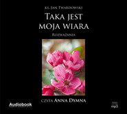 Taka jest moja wiara