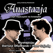 Anastazja, czyli mężczyźni na krawędzi