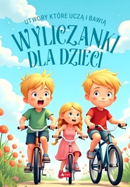Wyliczanki dla dzieci. Utwory, które uczą i bawią
