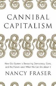 Cannibal capitalism. How our system is devouring democracy, Care, and the Planet - and what we can do about it wer. angielska