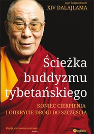 Ścieżka buddyzmu tybetańskiego. Koniec cierpienia i odkrycie drogi do szczęścia