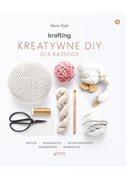 KRAFTING. Kreatywne DIY dla każdego