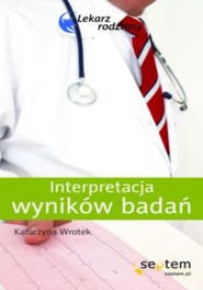 Interpretacja wyników badań. Lekarz rodzinny