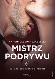 Mistrz podrywu. Sztuka uwodzenia słowami