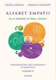 Alfabet empatii. Żyj w zgodzie ze sobą i innymi. Porozumienie bez przemocy w praktyce.  Wydanie 2
