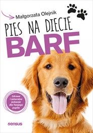 Pies na diecie BARF. Zdrowe i naturalne jedzenie dla Twojego pupila