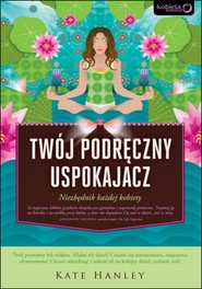 Twój podręczny uspokajacz. Niezbędnik każdej kobiety
