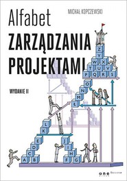 Alfabet zarządzania projektami. Wydanie II