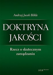 Doktryna jakości. Rzecz o skutecznym zarządzaniu
