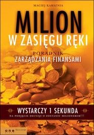 Milion w zasięgu ręki. Poradnik zarządzania finansami