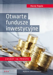 Otwarte fundusze inwestycyjne. Zasady są proste. Wydanie zaktualizowane
