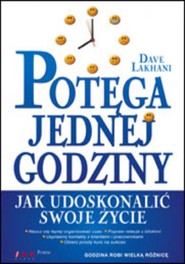 Potęga jednej godziny. Jak udoskonalić swoje życie