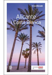 Alicante i Costa Blanca. Travelbook. Wydanie 2