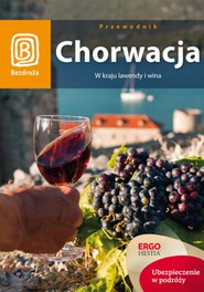 Chorwacja. W kraju lawendy i wina. Wydanie 7