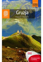Gruzja. Magiczne Zakaukazie. Wydanie 1
