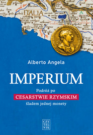 Imperium. Podróż po Cesarstwie Rzymskim śladem jednej monety
