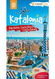 Katalonia. Barcelona, Costa Brava i Costa Dorada. Travelbook. Wydanie 1