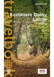 Kazimierz Dolny, Lublin i okolice. Travelbook. Wydanie 3