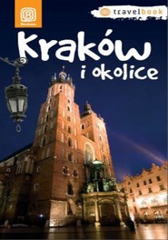 Kraków i okolice. Travelbook. Wydanie 1