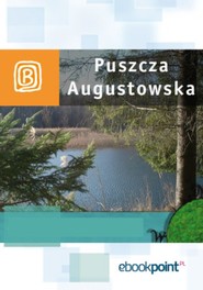 Puszcza Augustowska. Miniprzewodnik