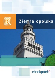 Ziemia Opolska. Miniprzewodnik