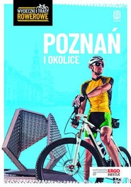 Poznań i okolice. Wycieczki i trasy rowerowe. Wydanie 2