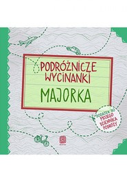 Podróżnicze wycinanki. Majorka. Wydanie 1