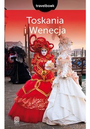 Toskania i Wenecja. Travelbook. Wydanie 2