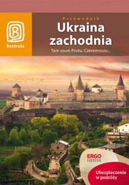 Ukraina zachodnia. Tam szum Prutu, Czeremoszu... Wydanie 7