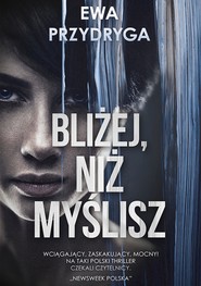 Bliżej, niż myślisz