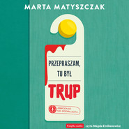 Przepraszam, tu był trup