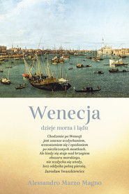 Wenecja. Dzieje morza i lądu