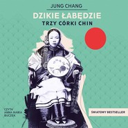 Dzikie łabędzie. Trzy córki Chin