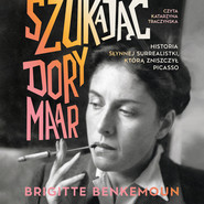 Szukając Dory Maar. Historia słynnej surrealistki, którą zniszczył Picasso