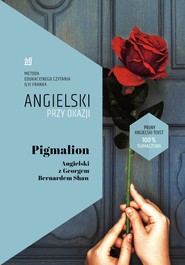 Pigmalion.Angielski z Georgem Bernardem Shaw.