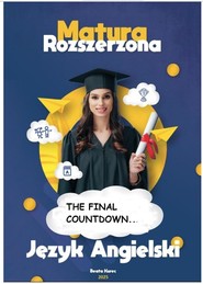 MATURA ROZSZERZONA JĘZYK ANGIELSKI THE FINAL COUNTDOWN...