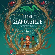 Leśni czarodzieje. W ciemny bór