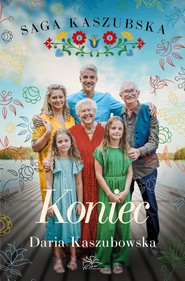 Saga kaszubska. Tom 8. Koniec