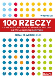 100 rzeczy, które każdy projektant powinien wiedzieć o potencjalnych klientach. Wydanie II