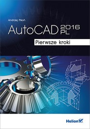 AutoCAD 2016 PL. Pierwsze kroki