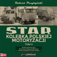 Star. Kolebka polskiej motoryzacji. Część 2