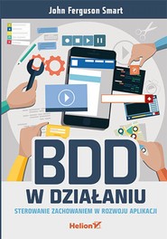 BDD w działaniu. Sterowanie zachowaniem w rozwoju aplikacji