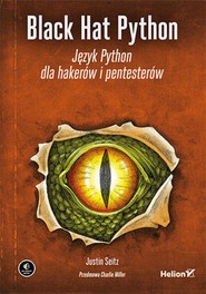 Black Hat Python. Język Python dla hakerów i pentesterów