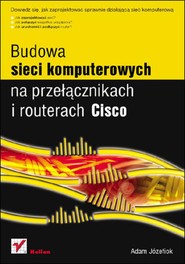 Budowa sieci komputerowych na przełącznikach i routerach Cisco