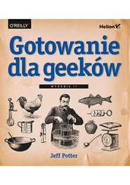 Gotowanie dla geeków. Wydanie II