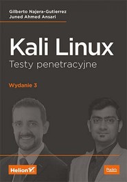 Kali Linux. Testy penetracyjne. Wydanie III