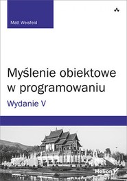 Myślenie obiektowe w programowaniu. Wydanie V