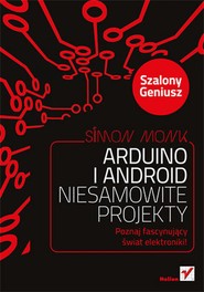 Arduino i Android. Niesamowite projekty. Szalony Geniusz