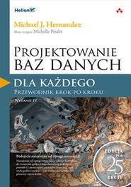 Projektowanie baz danych dla każdego. Przewodnik krok po kroku. Wydanie IV