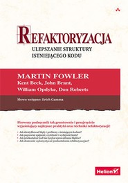 Refaktoryzacja. Ulepszanie struktury istniejącego kodu